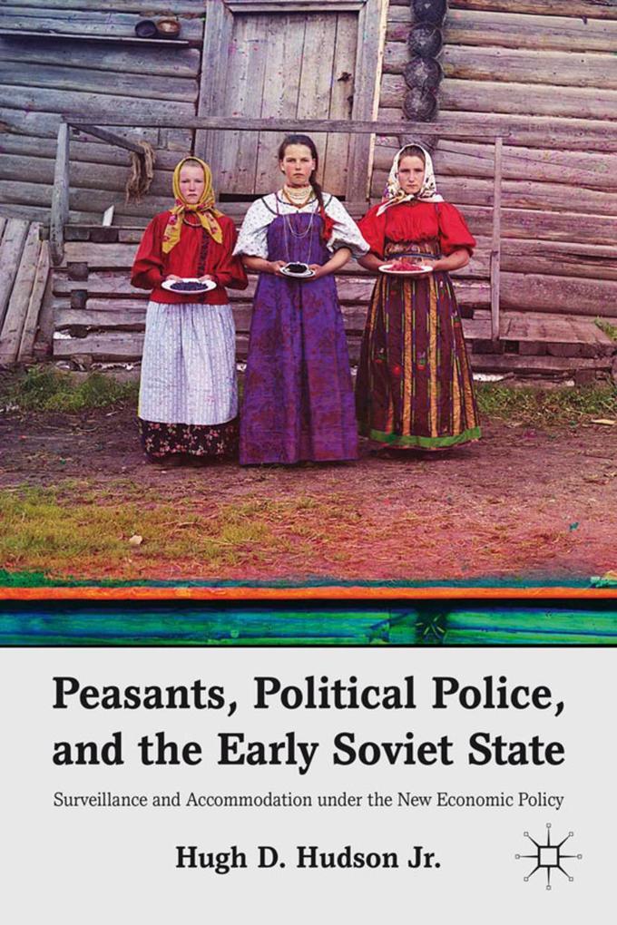 Peasants Political Police and the Early Soviet State