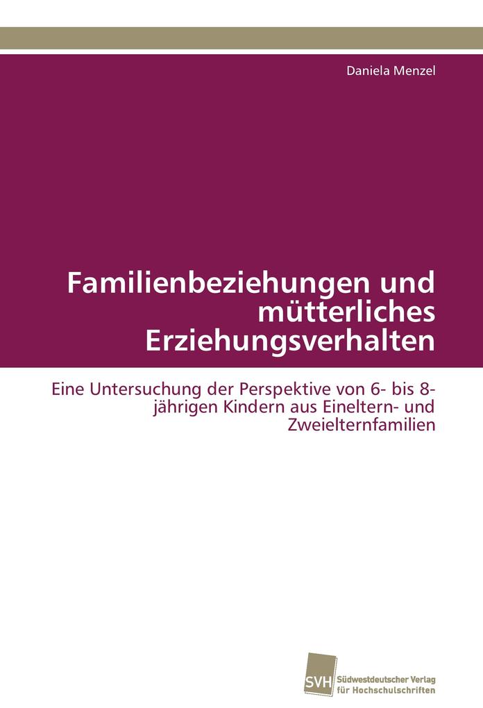 Familienbeziehungen und mütterliches Erziehungsverhalten