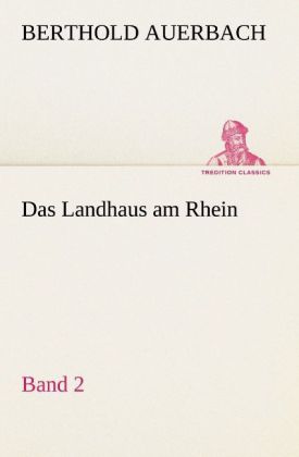 Das Landhaus am Rhein Band 2 - Berthold Auerbach