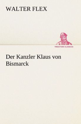 Der Kanzler Klaus von Bismarck