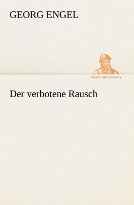 Der verbotene Rausch - Georg Engel