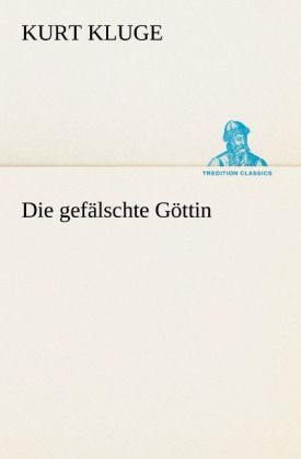 Die gefälschte Göttin