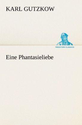Eine Phantasieliebe
