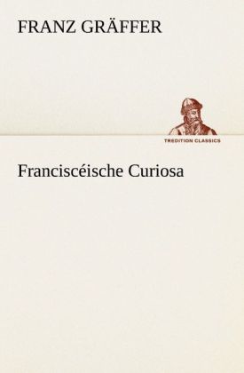 Franciscéische Curiosa