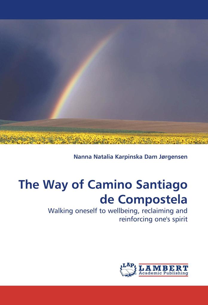 The Way of Camino Santiago de Compostela - Nanna Natalia Karpinska Dam Jørgensen
