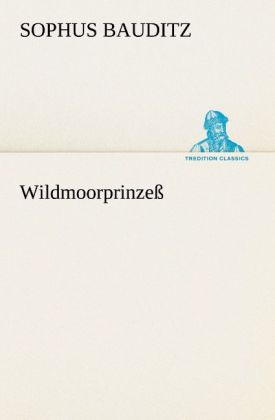 Wildmoorprinzeß - Sophus Bauditz