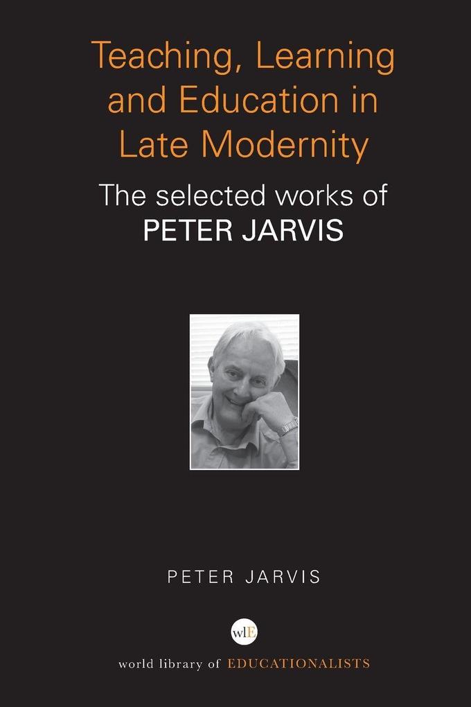Teaching Learning and Education in Late Modernity
