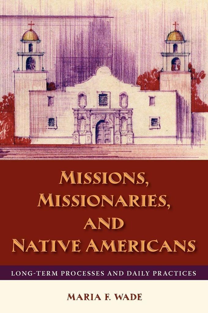 Missions Missionaries and Native Americans