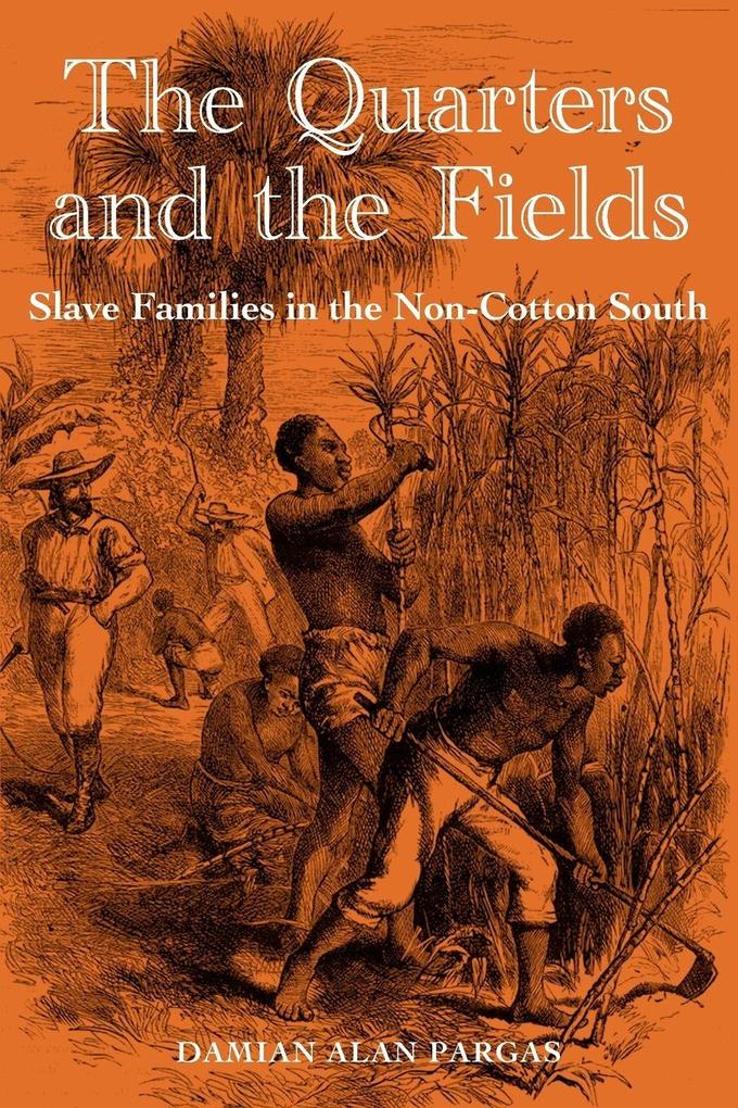 The Quarters and the Fields