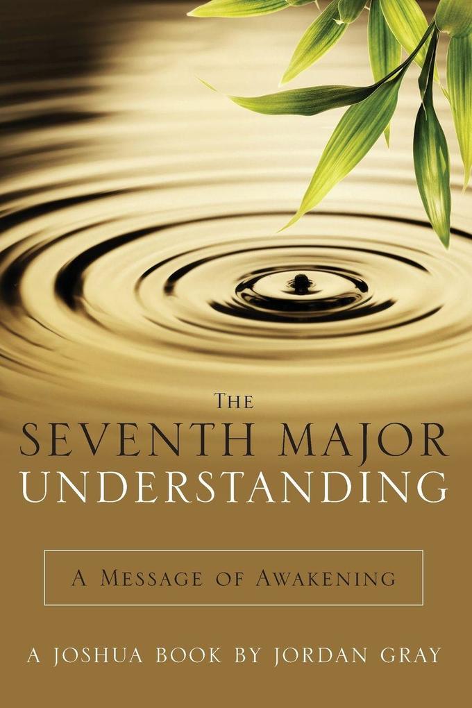 The Seventh Major Understanding - A Message of Awakening