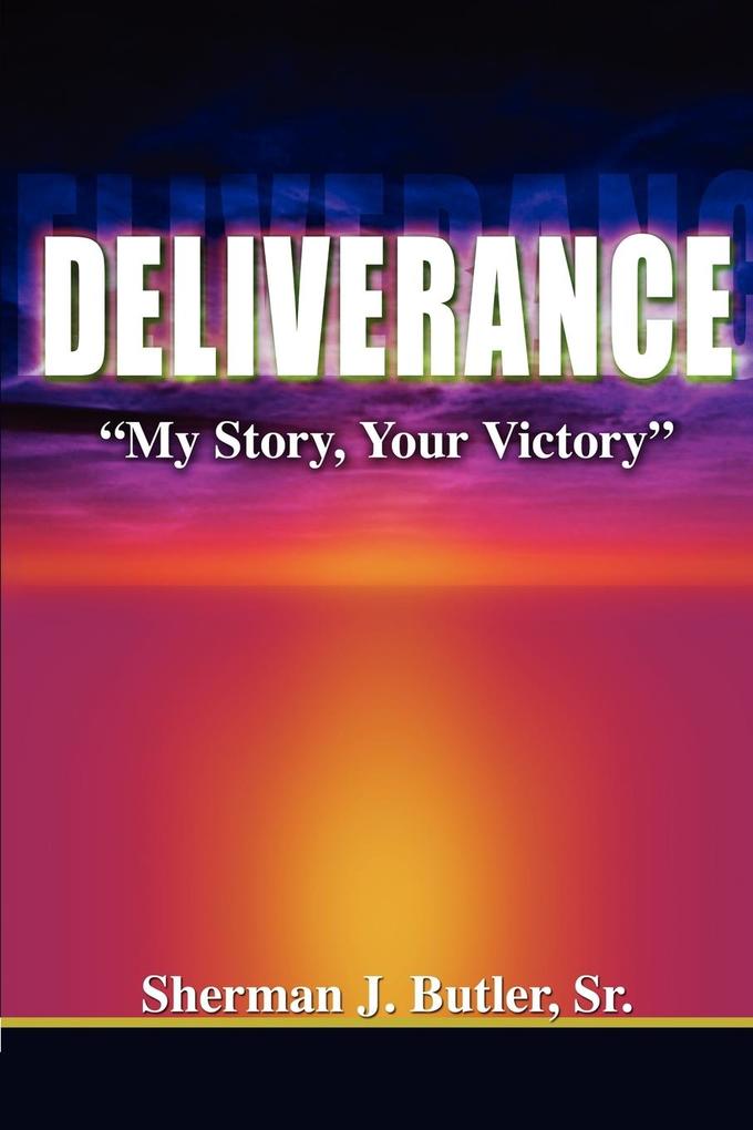 Deliverance My Story Your Victory