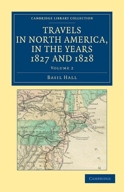 Travels in North America in the Years 1827 and 1828 - Volume 2