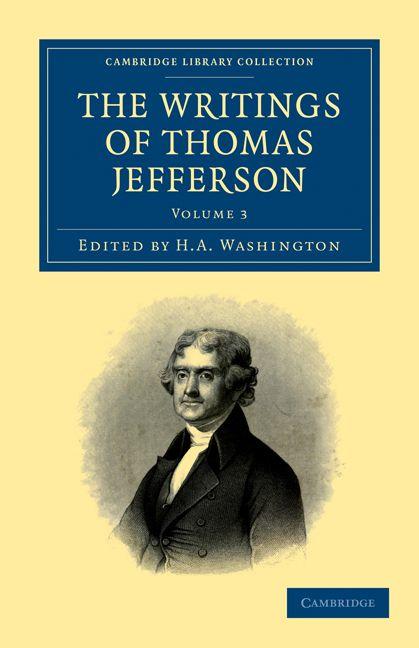 The Writings of Thomas Jefferson - Volume 3