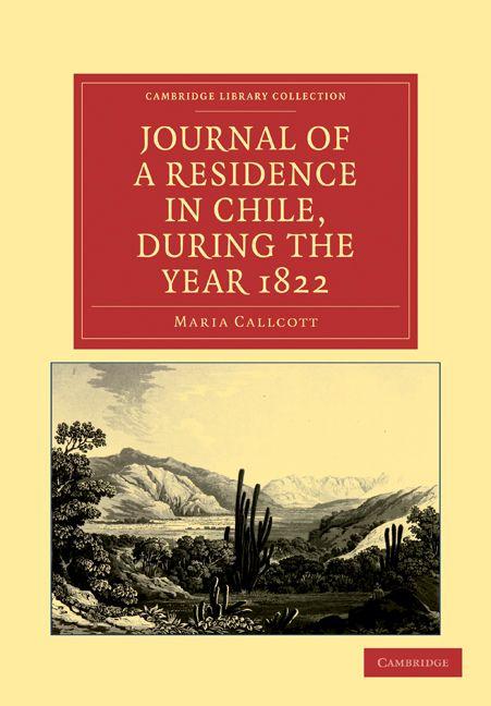 Journal of a Residence in Chile During the Year 1822