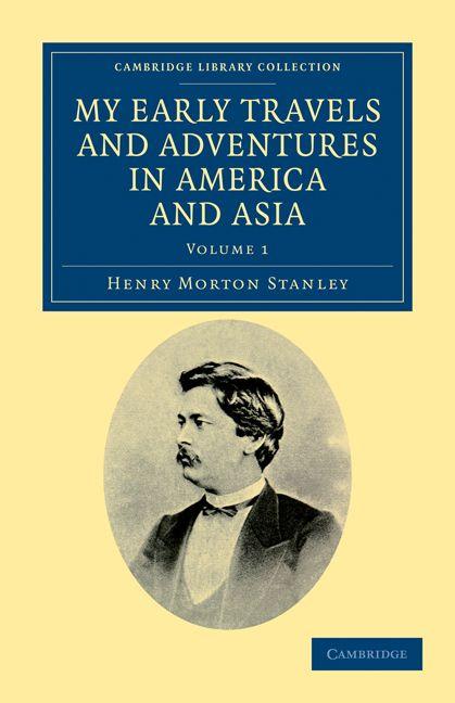 My Early Travels and Adventures in America and Asia - Volume 1