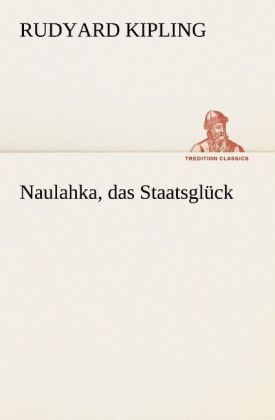 Naulahka das Staatsglück