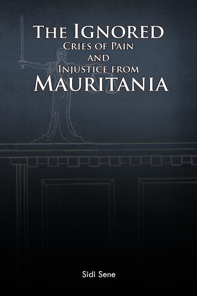 The Ignored Cries of Pain and Injustice from Mauritania