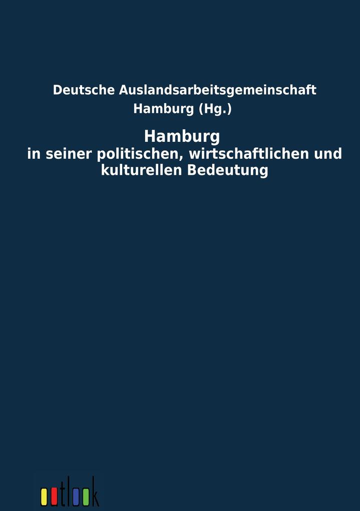 Hamburg in seiner politischen wirtschaftlichen und kulturellen Bedeutung