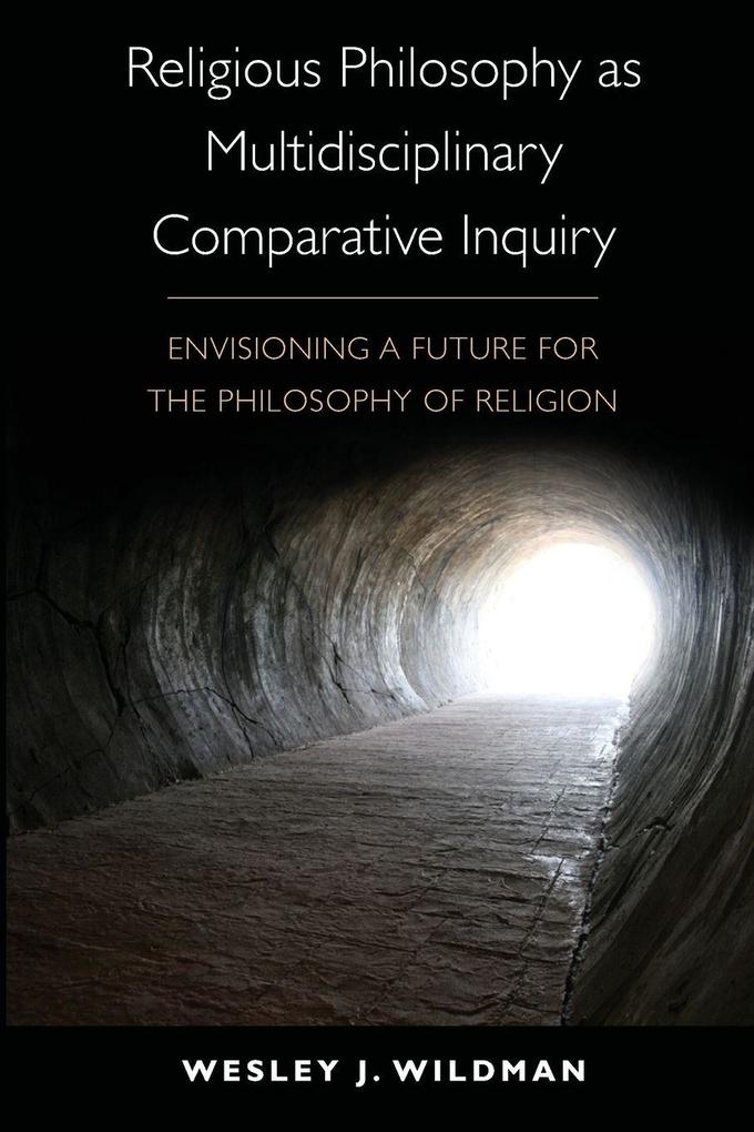 Religious Philosophy as Multidisciplinary Comparative Inquiry