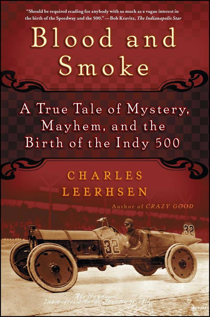 Blood and Smoke: A True Tale of Mystery Mayhem and the Birth of the Indy 500