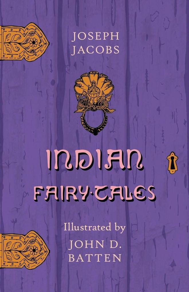 Indian Fairy Tales - Illustrated by John D. Batten