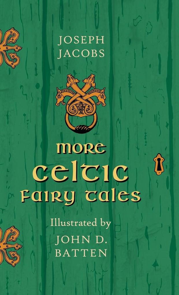 More Celtic Fairy Tales - Illustrated by John D. Batten - Joseph Jacobs