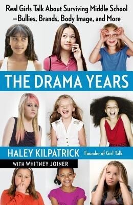 The Drama Years: Real Girls Talk about Surviving Middle School -- Bullies Brands Body Image and More