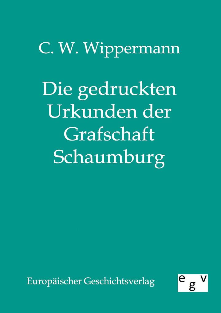 Die gedruckten Urkunden der Grafschaft Schaumburg