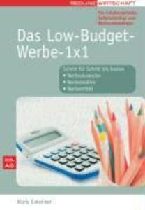 Das Low-Budget-Werbe-1x1 für Existenzgründer Selbstständige und Kleinunternehmer
