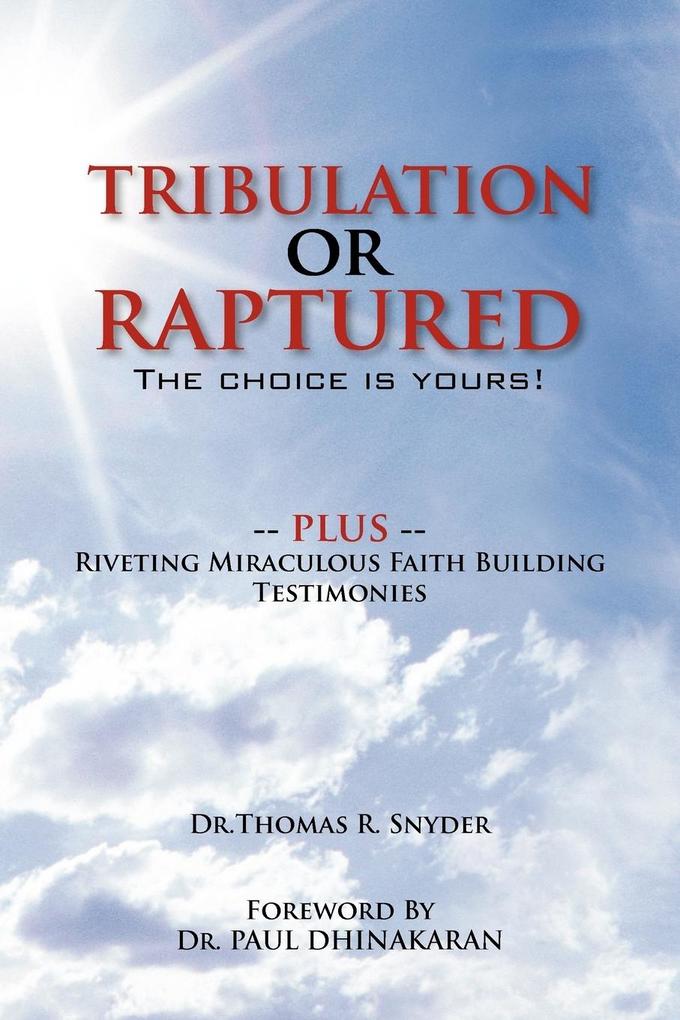 Tribulation or Raptured