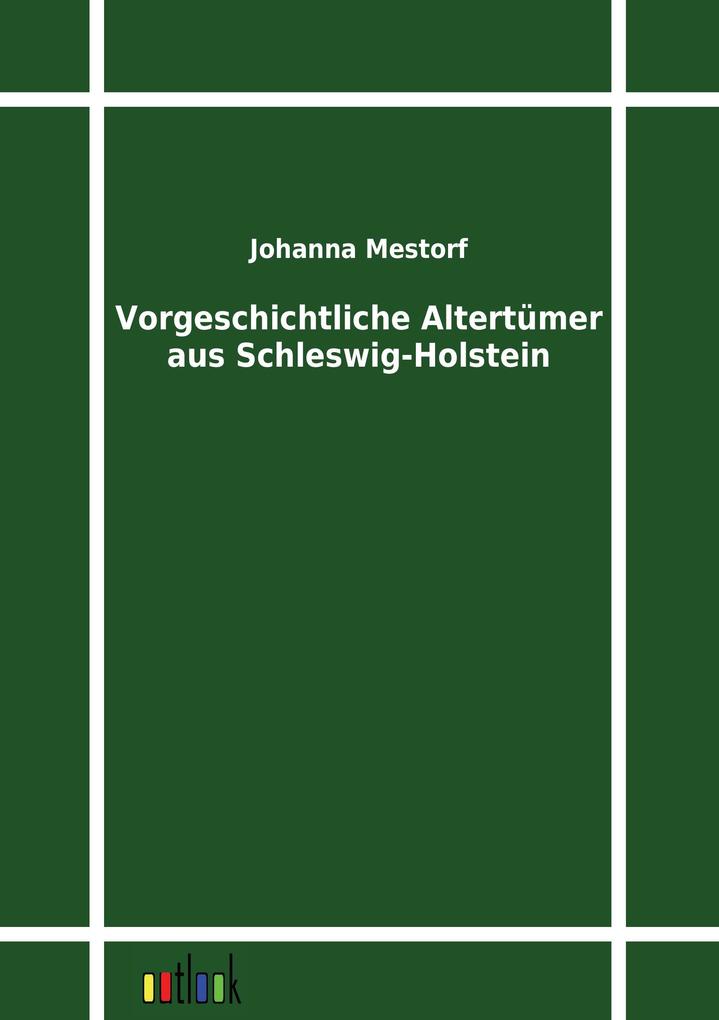 Vorgeschichtliche Altertümer aus Schleswig-Holstein