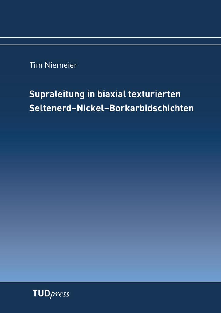 Supraleitung in biaxial texturierten Seltenerd-Nickel-Borkarbidschichten