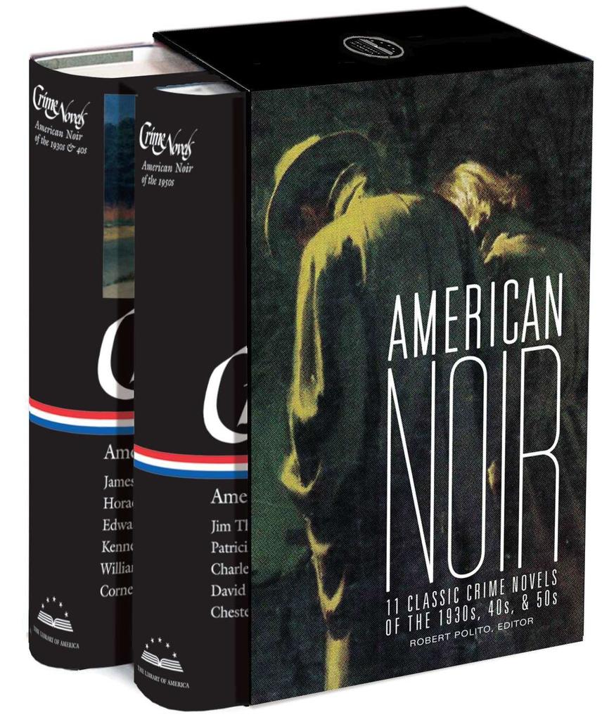 American Noir: 11 Classic Crime Novels of the 1930s 40s & 50s: A Library of America Boxed Set