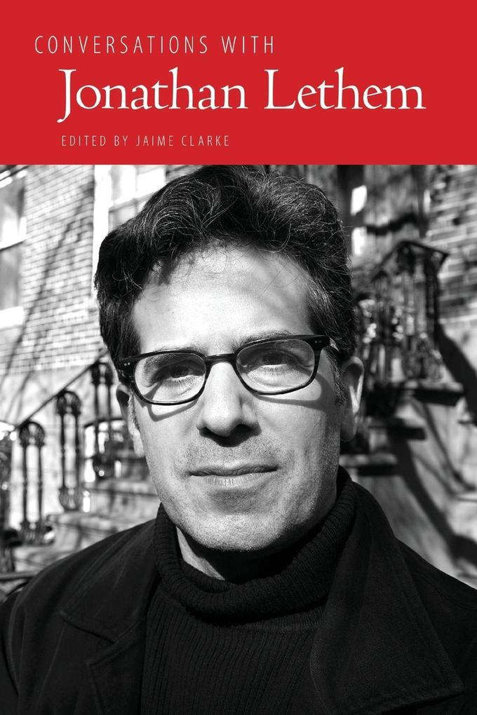 Conversations with Jonathan Lethem