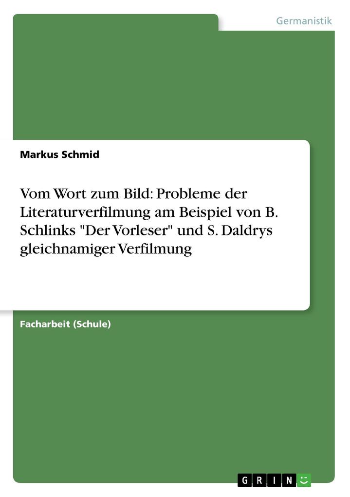 Image of Vom Wort zum Bild: Probleme der Literaturverfilmung am Beispiel von B. Schlinks Der Vorleser und S. Daldrys gleichnamiger Verfilmung