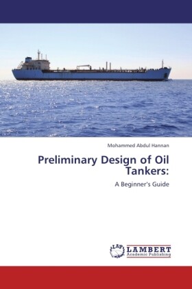 Preliminary Design of Oil Tankers: - Mohammed Abdul Hannan