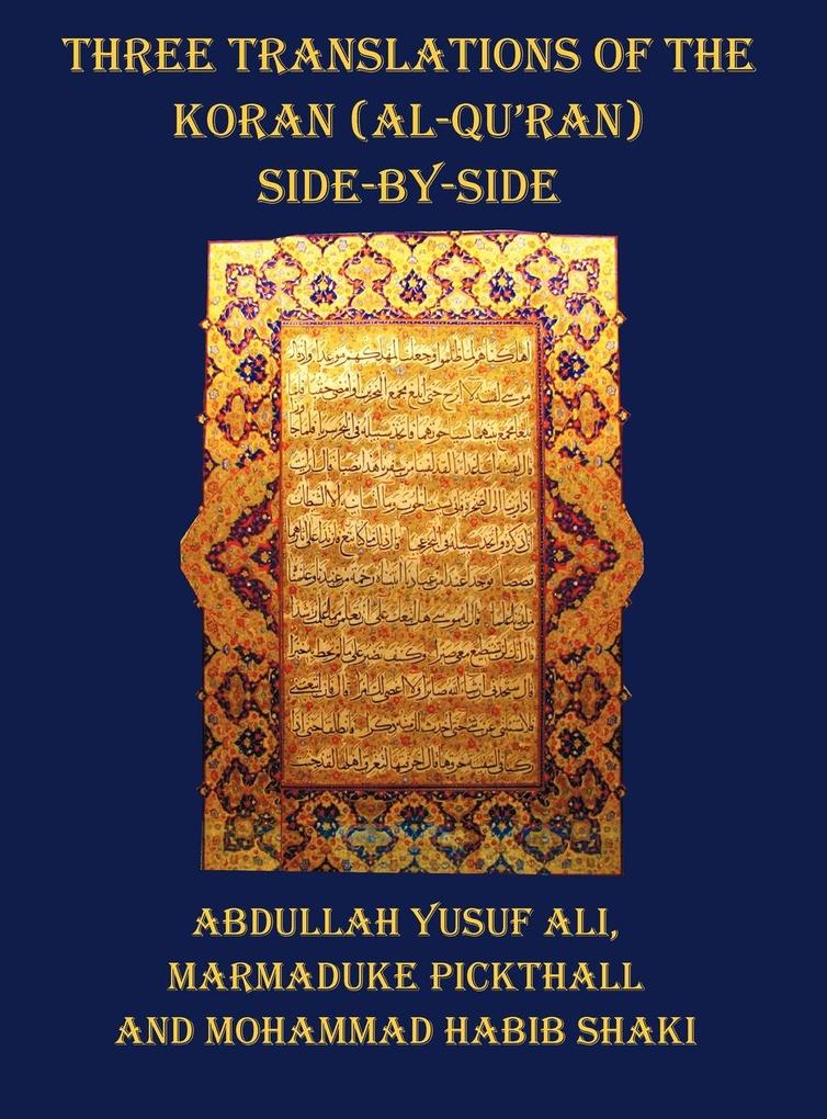Three Translations of the Koran (Al-Qur‘an) - Side by Side with Each Verse Not Split Across Pages