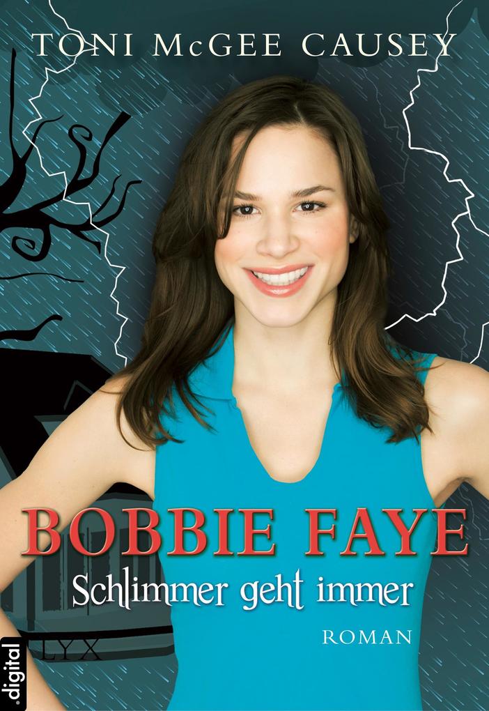 Bobbie Faye 01. Schlimmer geht immer
