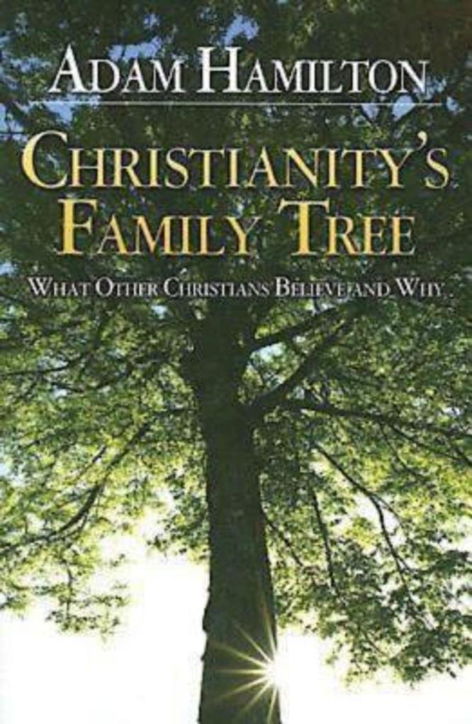 Christianity's Family Tree Participant's Guide - Adam Hamilton