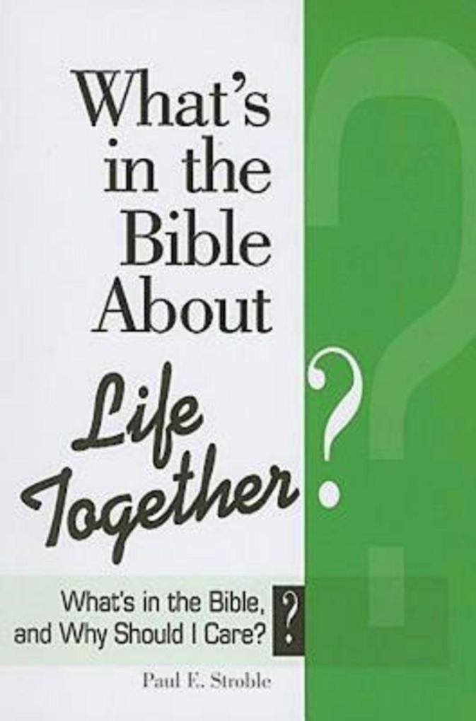 What‘s in the Bible About Life Together?