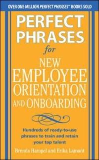 Perfect Phrases for New Employee Orientation and Onboarding: Hundreds of ready-to-use phrases to train and retain your top talent als eBook Downlo... - Brenda Hampel, Erika Lamont