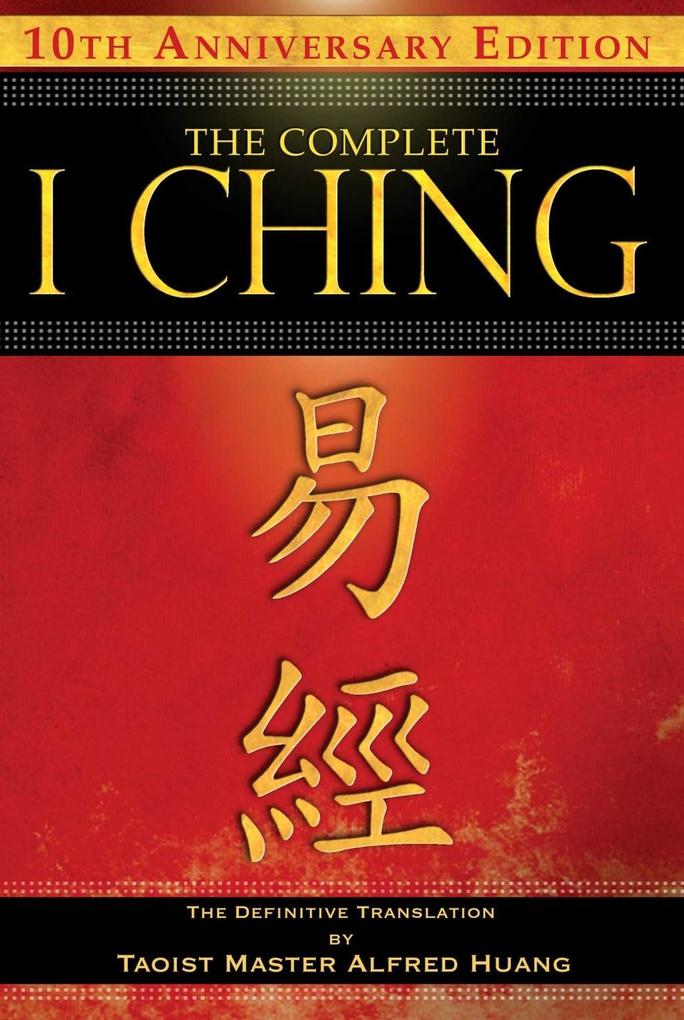 The Complete I Ching - 10th Anniversary Edition