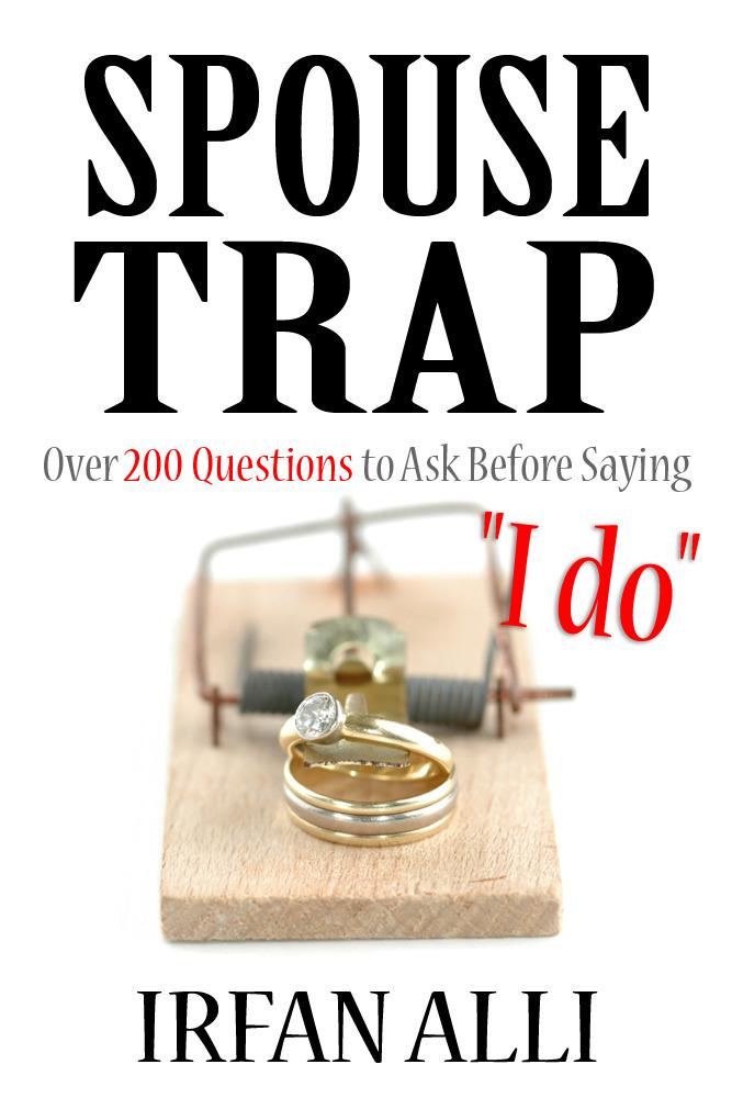 SPOUSE-TRAP Over 200 Questions to Ask Before Saying I do