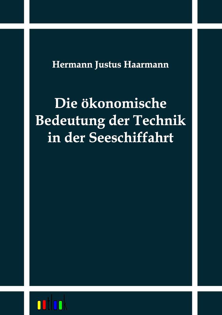 Die ökonomische Bedeutung der Technik in der Seeschiffahrt