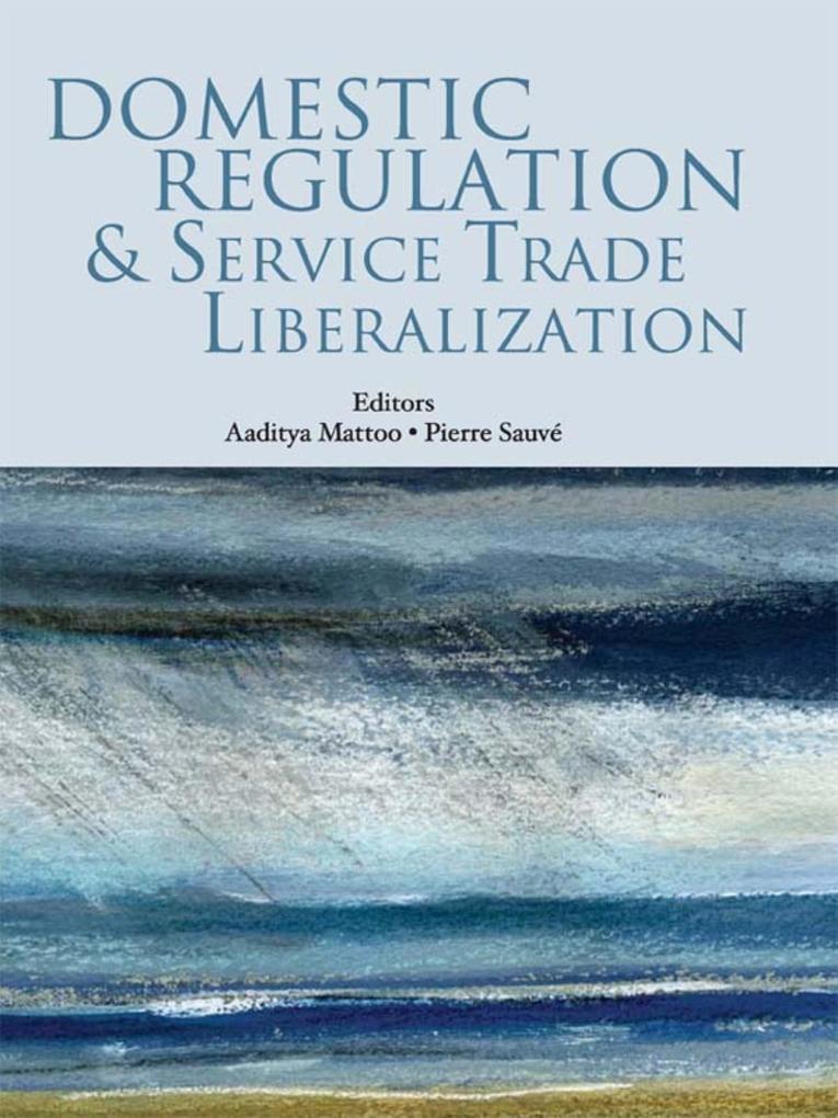 Domestic Regulation and Service Trade Liberalization
