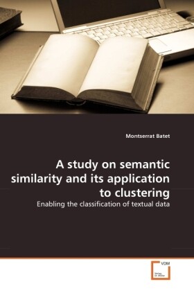 A study on semantic similarity and its application to clustering