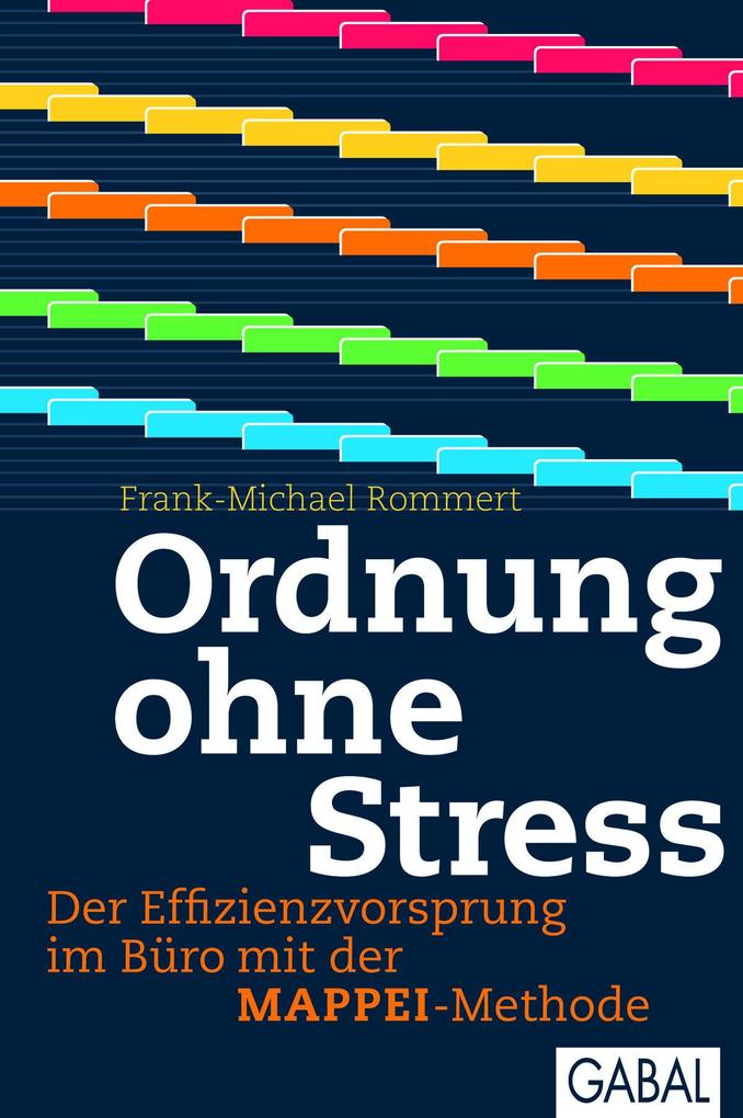 Ordnung ohne Stress - Frank-Michael Rommert