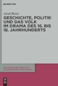 Geschichte Politik und das Volk im Drama des 16. bis 18. Jahrhunderts