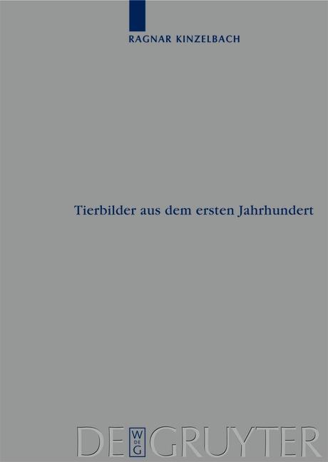 Tierbilder aus dem ersten Jahrhundert - Ragnar Kinzelbach