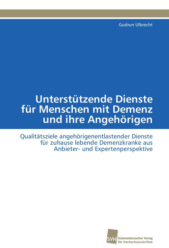 Unterstützende Dienste für Menschen mit Demenz und ihre Angehörigen